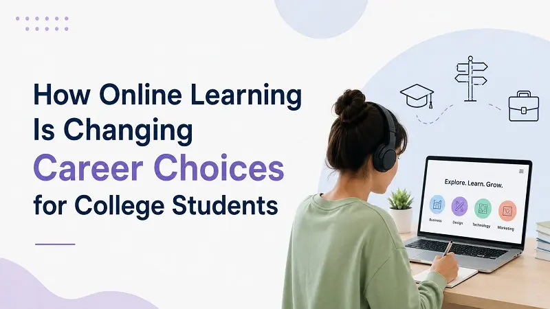 How Online Learning Is Changing Career Choices for College Students